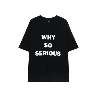 WHY SO SERIOUS Graphic T-shirt