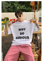 WHY SO SERIOUS Graphic T-shirt